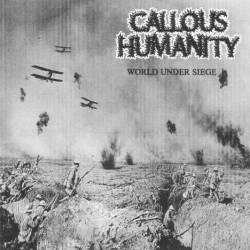 Callous Humanity : World Under Siege